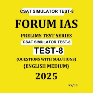 FORUM IAS 2025 SIMULATOR TEST-8 2025 FINAL (ENGLISH) {BLACK AND WHITE}