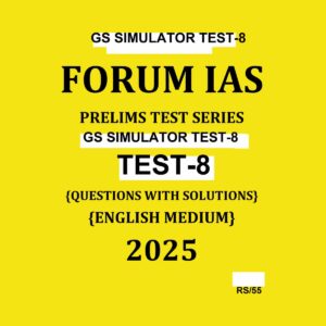 FORUM IAS 2025 SIMULATOR TEST-8 2025 FINAL (ENGLISH) {BLACK AND WHITE}
