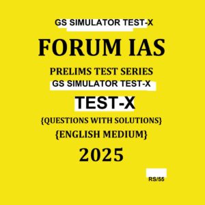FORUM IAS 2025 SIMULATOR TEST-X 2025 FINAL (ENGLISH) {BLACK AND WHITE}