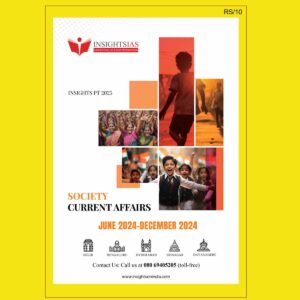 INSIGHTS IAS INSIGHTSONINDIA INSIGHTS PT EXCLUSIVE 2025 SOCIETY 2025 FINAL (JUNE 2024 TO DEC 2024) (ENGLISH) {BLACK AND WHITE}