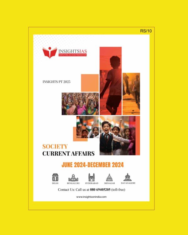 INSIGHTS IAS INSIGHTSONINDIA INSIGHTS PT EXCLUSIVE 2025 SOCIETY 2025 FINAL (JUNE 2024 TO DEC 2024) (ENGLISH) {BLACK AND WHITE}