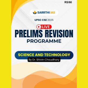 SARRTHI IAS 2025 PRELIMS SCIENCE & TECH 2025 FINAL CLASS NOTES (ENGLISH){BLACK AND WHITE}