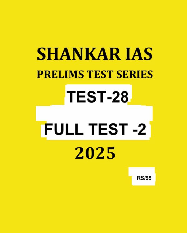 SHANKAR IAS 2025 TEST-28 FULL TEST-2 2025 FINAL (ENGLISH) {BLACK AND WHITE}