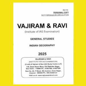 VAJIRAM AND RAVI 2025 PRINTED INDIAN GEOGRAPHY FINAL (ENGLISH) {BLACK AND WHITE}