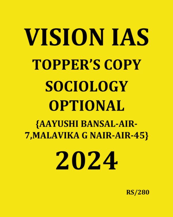 VISION IAS TOPPER’S COPY 2024 SOCIOLOGY OPTIONAL 2024 FINAL (AAYUSHI BANSAL-AIR-7,MALAVIKA G NAIR-AIR-45 (ENGLISH) {BLACK AND WHITE}
