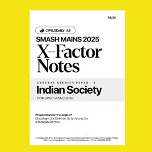CIVILS DAILY IAS 2025 SMASH MAINS X-FACTOR NOTES GS-1 INDIAN SOCIETY 2025 FINAL (ENGLISH) {BLACK AND WHITE}