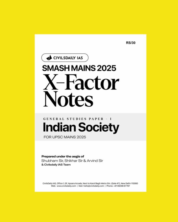 CIVILS DAILY IAS 2025 SMASH MAINS X-FACTOR NOTES GS-1 INDIAN SOCIETY 2025 FINAL (ENGLISH) {BLACK AND WHITE}