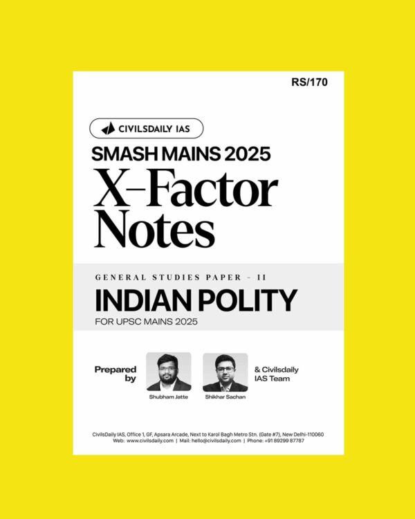 CIVILS DAILY IAS 2025 SMASH MAINS X-FACTOR NOTES GS-2 INDIAN POLITY 2025 FINAL (ENGLISH) {BLACK AND WHITE}