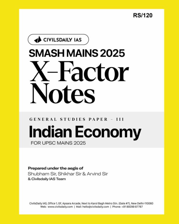 CIVILS DAILY IAS 2025 SMASH MAINS X-FACTOR NOTES GS-3 INDIAN ECONOMY 2025 FINAL (ENGLISH) {BLACK AND WHITE}