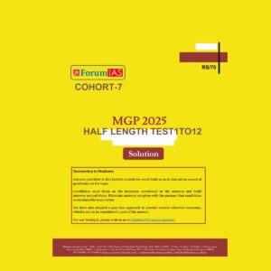 FORUM IAS MGP (COHORT-7) 2025 HALF LENGTH TEST-1TO12 FINAL (MODEL ANSWER) 2025 (ENGLISH) {BLACK AND WHITE}