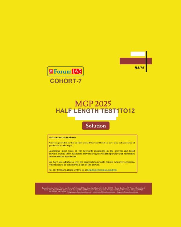 FORUM IAS MGP (COHORT-7) 2025 HALF LENGTH TEST-1TO12 FINAL (MODEL ANSWER) 2025 (ENGLISH) {BLACK AND WHITE}