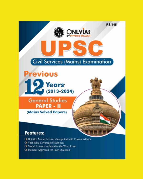 PW ONLY IAS GS-2 UPSC MAINS PYQS (2013-2024) FINAL SOVLED YEARWISE (ENGLISH) {BLACK AND WHITE}