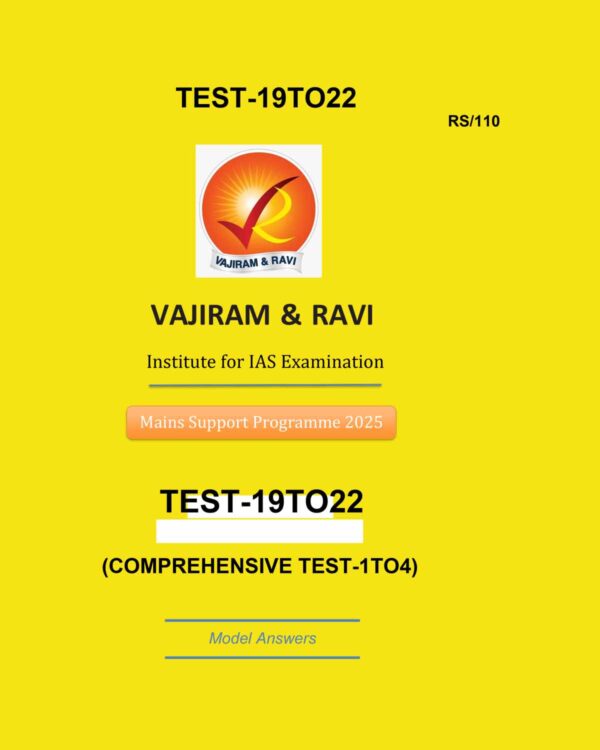 VAJIRAM& RAVI 2025 TEST-19 TO 22 (COMPREHENSIVE TEST-1TO4) MODEL ANSWERS 2025 FINAL (ENGLISH) {BLACK AND WHITE
