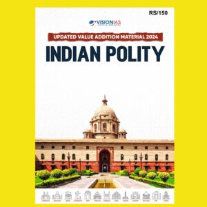 VISION IAS VALUE ADDITION MATERIAL INDIAN POLITY 2024 FINAL (ENGLISH) {BLACK AND WHITE}