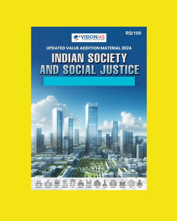 VISION IAS VALUE ADDITION MATERIAL 2024 INDIAN SOCIETY & SOCIAL JUSTICE 2024 FINAL (ENGLISH) {BLACK AND WHITE}