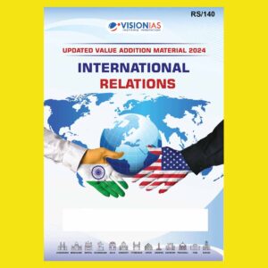 VISION IAS VALUE ADDITION MATERIAL 2024 INTERNATIONAL RELATIONS 2024 FINAL (ENGLISH) {BLACK AND WHITE}