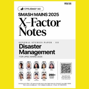 CIVILS DAILY IAS 2025 SMASH MAINS X-FACTOR NOTES GS-3 DISASTER MANAGEMENT 2025 FINAL (ENGLISH) {BLACK AND WHITE}