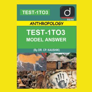 DRISTHI IAS 2025 MODEL ANSWERS ANTHROPOLOGY TEST-1TO3 2025 FINAL MODEL ANSWER (ENGLISH) {BLACK AND WHITE}