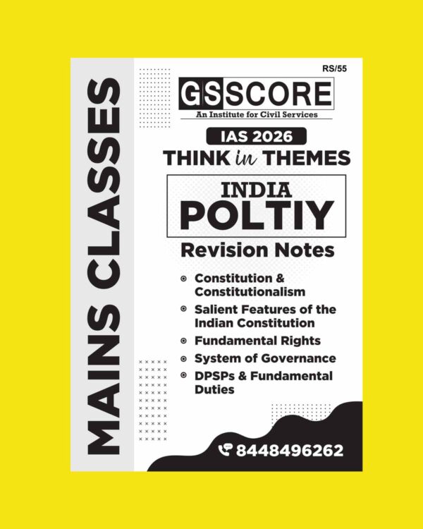 GS SCORE 2025 MAINS THINK IN THEME POLITY REVISION NOTES 2026 FINAL (ENGLISH) {BLACK AND WHITE}