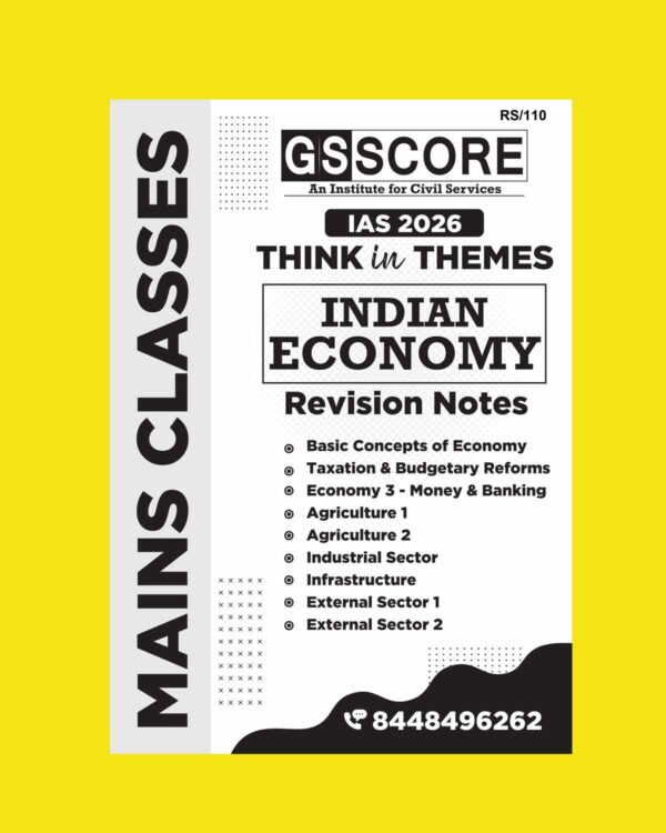 GS SCORE 2026 MAINS THINK IN THEME INDIAN ECONOMY REVISION NOTES 2026 FINAL (ENGLISH) {BLACK AND WHITE}