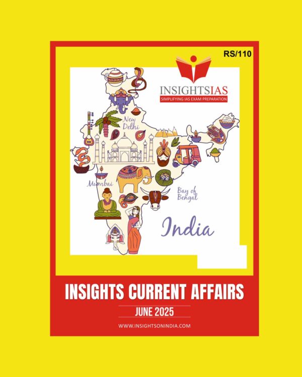 INSIGHTS IAS INSIGHTSONINDIA CURRENT AFFAIRS 2025 JUNE 2025 FINAL (ENGLISH) {BLACK AND WHITE}5 FINAL (ENGLISH) {BLACK AND WHITE}