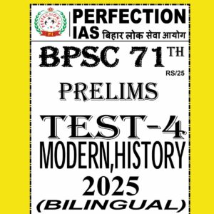 PERFECTION IAS BPSC 71TH PRELIMS 2025 TEST-4 MODERN HISTORY 2025 FINAL (BILINGUAL) (ENGLISH&HINDI) {BLACK AND WHITE}