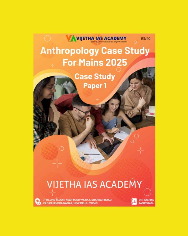 VIJETHA IAS 2025 ANTHROPOLOGY CASE STUDY PAPER-1 2025 FINAL (ENGLISH) {BLACK AND WHITE}