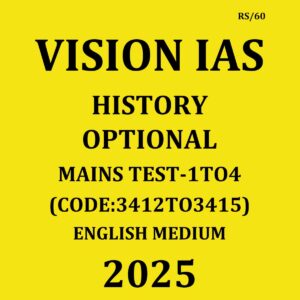 VISION IAS 2025 HISTORY OPTIONAL TEST-1TO4 2025 FINAL (ENGLISH) {BLACK AND WHITE}
