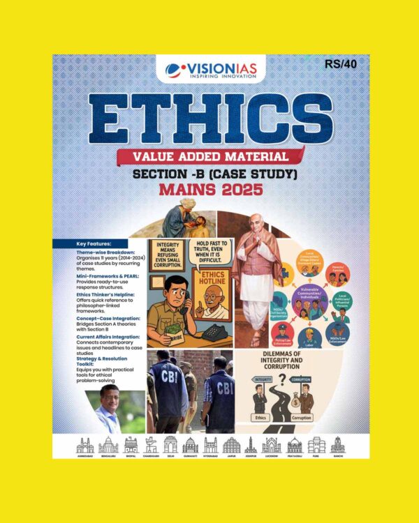 VISION IAS 2025 MAINS VALUE ADDED MATERIAL ETHICS SECTION-B CASE STUDY 2025 FINAL (ENGLISH) {BLACK AND WHITE}