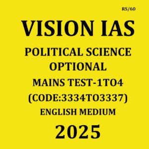 VISION IAS 2025 POLITICAL SCIENCE OPTIONAL TEST-1TO4 2025 FINAL (ENGLISH) {BLACK AND WHITE}