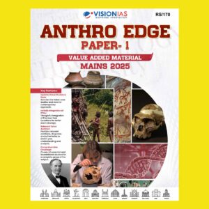 VISION IAS 2025 VALUE ADDED MATERIAL ANTHROPOLOGY PAPER-1 2025 FINAL (ENGLISH) {BLACK AND WHITE}