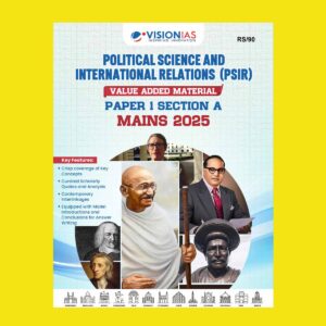 VISION IAS 2025 VALUE ADDED MATERIAL PSIR PAPER-1 SECTION-A 2025 POLITAL SCIENCE FINAL (ENGLISH) {BLACK AND WHITE}