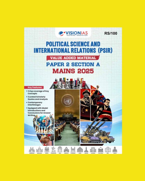 VISION IAS 2025 VALUE ADDED MATERIAL PSIR PAPER-2 SECTION-A 2025 POLITAL SCIENCE FINAL (ENGLISH) {BLACK AND WHITE}