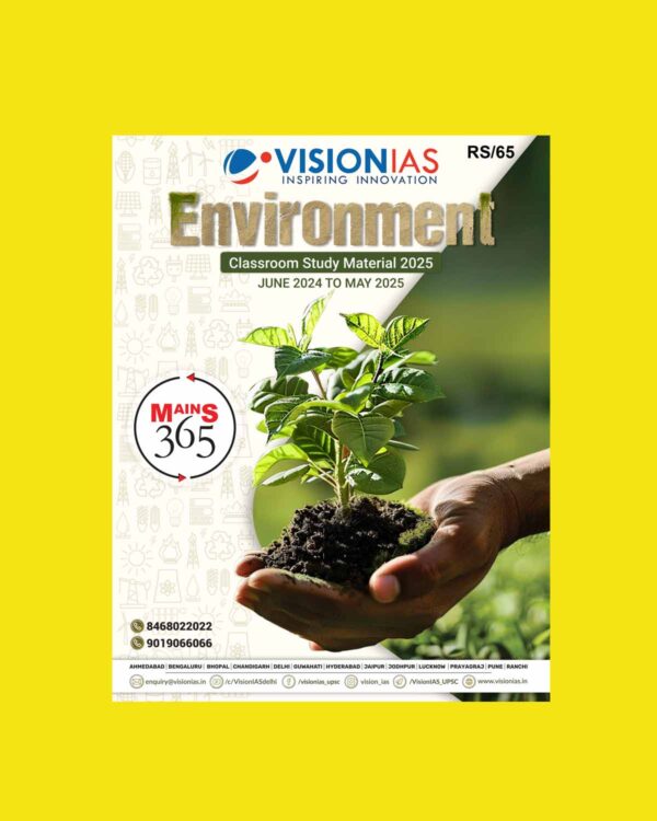 VISION IAS MAINS 365 2025 ENVIRONMENT (JUNE 2024 TO MAY 2025) 2025 FINAL (ENGLISH) {BLACK AND WHITE}