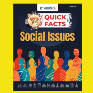 VISION IAS MAINS 365 2025 QUICK FACTS SOCIAL ISSUE 2025 FINAL (ENGLISH) {BLACK AND WHITE}