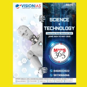VISION IAS MAINS 365 2025 SCIENCE & TECHNOLOGY (JUNE 2024 TO MAY 2025) 2025 FINAL (ENGLISH) {BLACK AND WHITE}