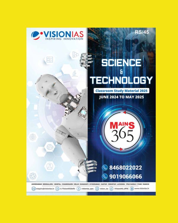 VISION IAS MAINS 365 2025 SCIENCE & TECHNOLOGY (JUNE 2024 TO MAY 2025) 2025 FINAL (ENGLISH) {BLACK AND WHITE}
