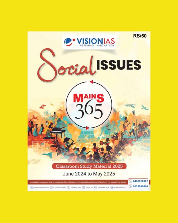 VISION IAS MAINS 365 2025 SOCIAL ISSUE (JUNE 2024 TO MAY 2025) 2025 FINAL (ENGLISH) {BLACK AND WHITE}