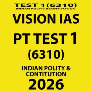 VISIONIAS PT 2026 TEST 1(6310) FINAL INDIAN POLITY&CONTITUTION (ENGLISH) {BLACK AND WHITE}