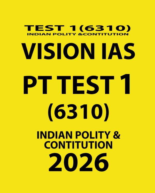 VISIONIAS PT 2026 TEST 1(6310) FINAL INDIAN POLITY&CONTITUTION (ENGLISH) {BLACK AND WHITE}