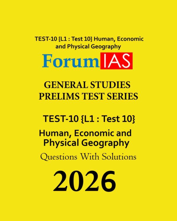 FORUM IAS 2026 PT TEST-10 (L1 TEST-10) GEOGRAPHY & AGRICULTURE 2026 FINAL (ENGLISH) {BLACK AND WHITE}