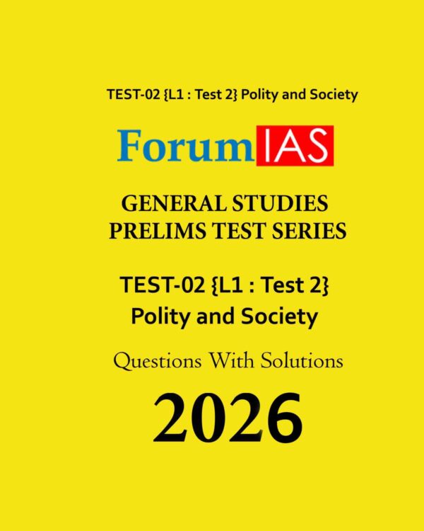 FORUM IAS 2026 PT TEST-2 (L1 TEST-2) POLITY AND SOCIETY 2026 FINAL (ENGLISH) {BLACK AND WHITE}