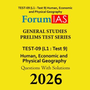 FORUM IAS 2026 PT TEST-9 (L1 TEST-9) GEOGRAPHY & AGRICULTURE 2026 FINAL (ENGLISH) {BLACK AND WHITE}