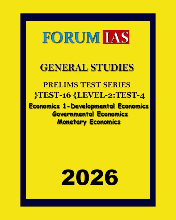 FORUM IAS 2026 TEST-16 (L2 TEST-04) ECONOMICS-1 2026 FINAL (ENGLISH) {BLACK AND WHITE}