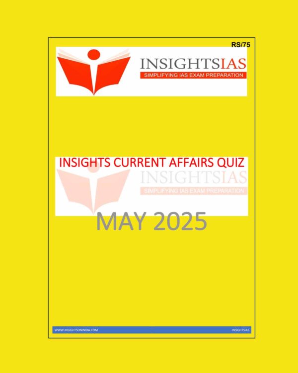 INSIGHTS IAS INSIGHTSONINDIA INSTA CURRENT AFFAIRS QUIZ 2025 MAY 2025 (ENGLISH) {BLACK AND WHITE}