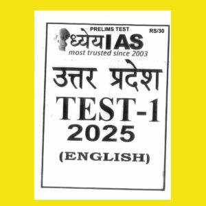 UPPCS DHYEYA IAS 2025 TEST-1 2025 FINAL (ENGLISH) {BLACK AND WHITE}