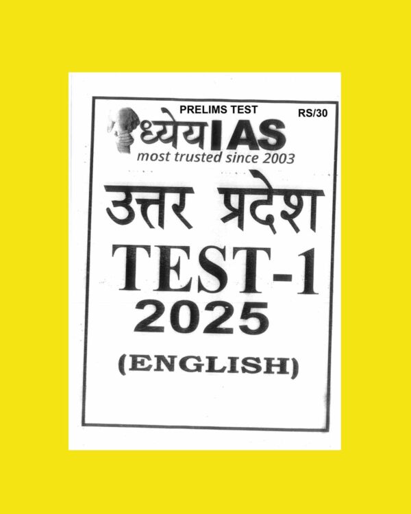 UPPCS DHYEYA IAS 2025 TEST-1 TO TEST-5 2025 FINAL (ENGLISH) {BLACK AND WHITE}
