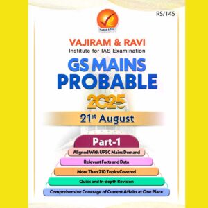 VAJIRAM& RAVI 2025 GS MAINS MOST PROBABLE PART-1(SEP2024TOMAY2025) 2025 FINAL (ENGLISH) {BLACK AND WHITE}