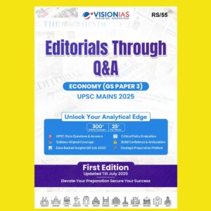VISION IAS 2025 MAINS EDITORIALS THROUGH Q&A ECONOMY (GS PAPER-3) 2025 FINAL (ENGLISH) {BLACK AND WHITE}