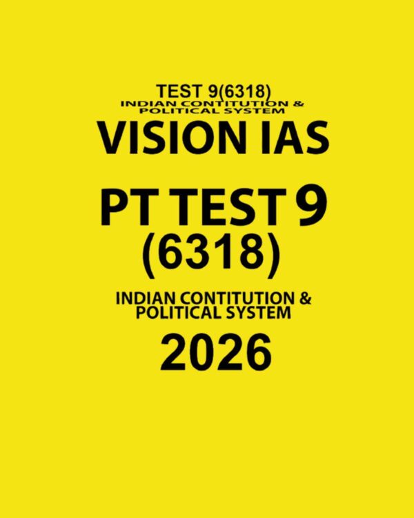 VISION IAS 2026 PT TEST 9 (6318) FINAL POLITY (ENGLISH) {BLACK AND WHITE}